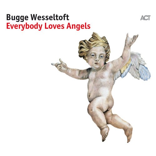 Bugge Wesseltoft - EVERYBODY LOVES ANGELS