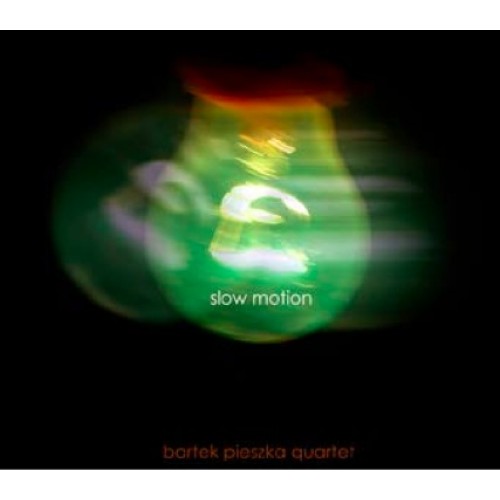 Bartek Pieszka Quartet - Slow Motion [CD]