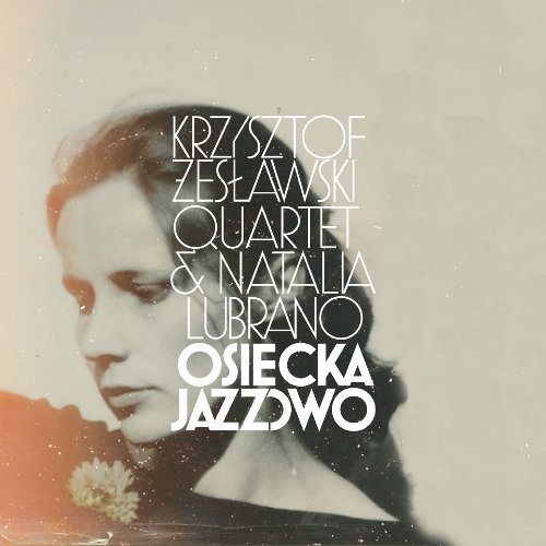 Krzysztof Żesławski Quartet & Natalia Lubrano - OSIECKA JAZZOWO