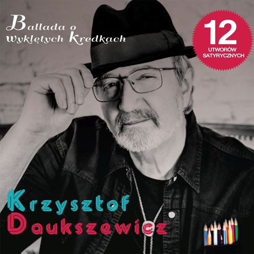 Krzysztof Daukszewicz - BALLADA O WYKLĘTYCH KREDKACH