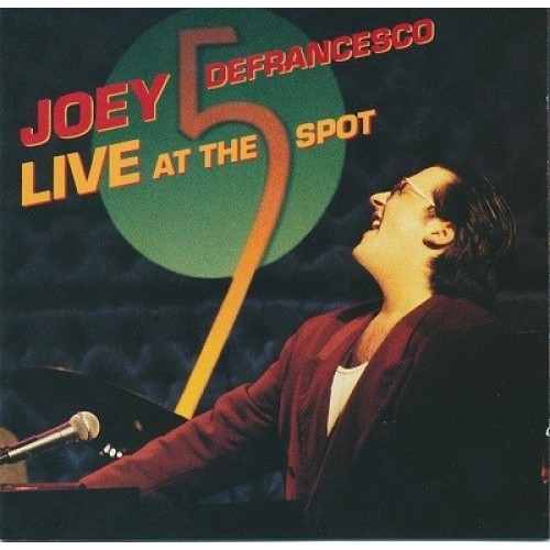 Joey DeFrancesco - LIVE AT THE 5 SPOT