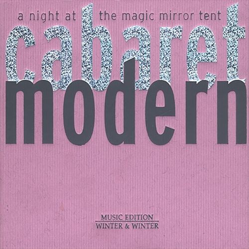 Cabaret Modern - A NIGHT AT THE MAGIC MIRROR TENT