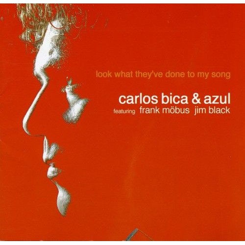 Carlos Bica & Azul - LOOK WHAT THEY'VE DONE TO MY SONG