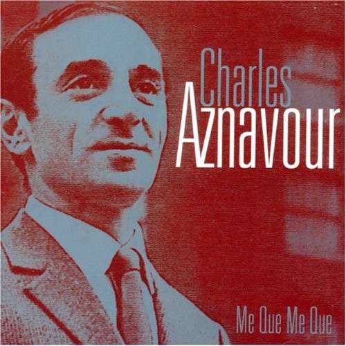 Charles Aznavour - ME QUE ME QUE