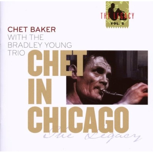 Chet Baker with The Bradley Young Trio - Chet In Chicago [CD]