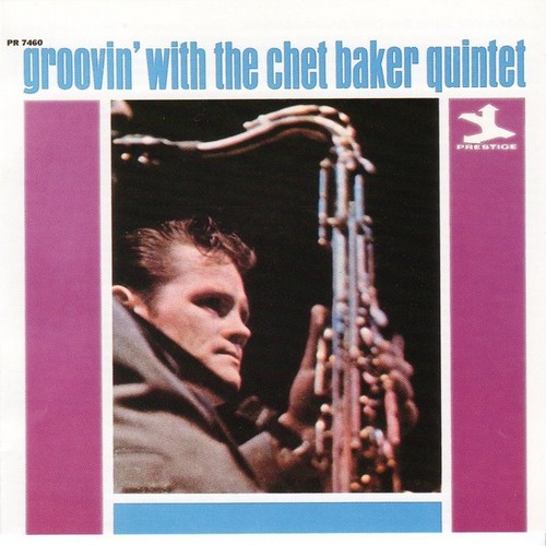 Chet Baker - GROOVIN' WITH THE CHET BAKER QUINTET