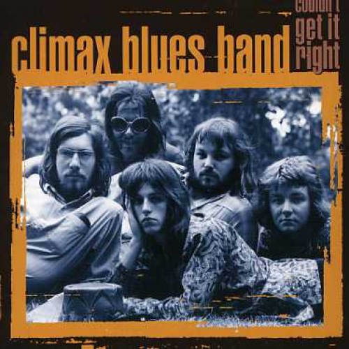 Climax Blues Band - COULDN'T GET IT RIGHT