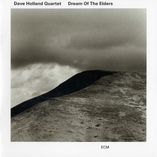 Dave Holland Quartet - DREAM OF THE ELDERS