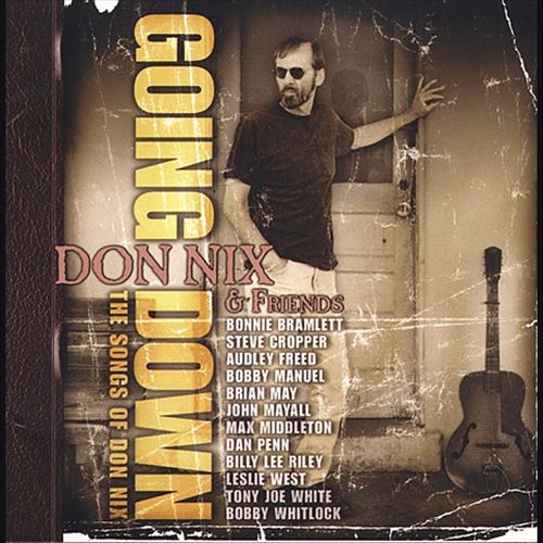 Don Nix - GOING DOWN: THE SONGS OF DON NIX