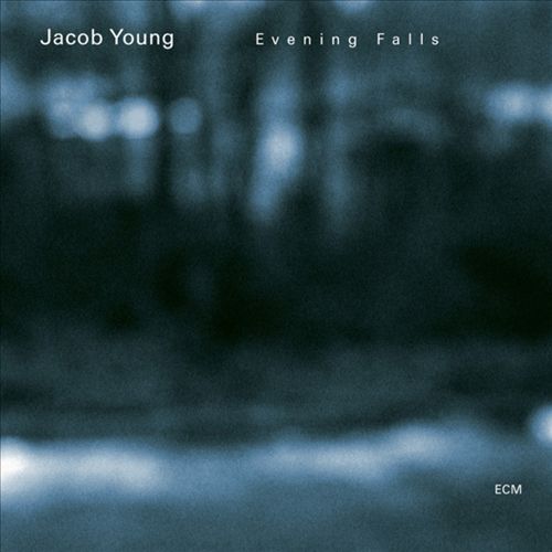 Jacob Young - EVENING FALLS