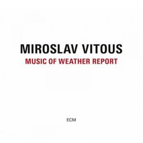 Miroslav Vitous - MUSIC OF WEATHER REPORT