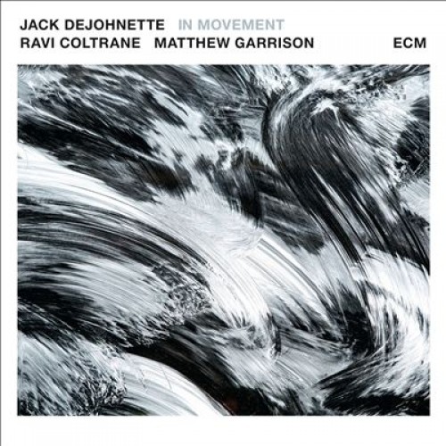 Jack DeJohnette/Ravi Coltrane/Matthew Garrison - IN MOVEMENT