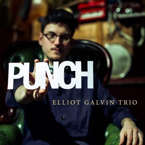 Elliot Galvin Trio - PUNCH