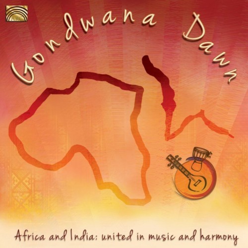 Gondwana Dawn - Africa and India: United in Music and Harmony [CD]