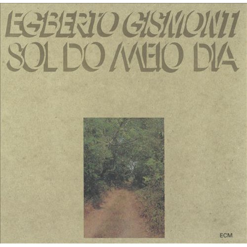 Egberto Gismonti - SOL DO MEIO DIA