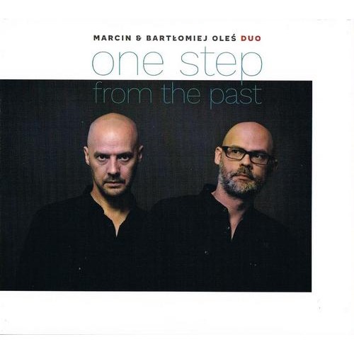 Marcin & Bartłomiej Oleś Duo - ONE STEP FROM THE PAST