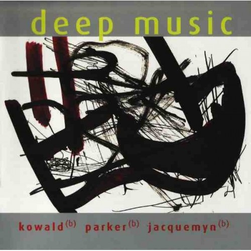 Peter Kowald/William Parker/Peter Jacquemyn - DEEP MUSIC
