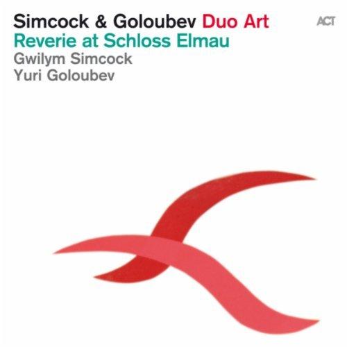 Gwilym Simcock & Yuri Goloubev - Reverie at Schloss Elmau (Duo Art) [CD]