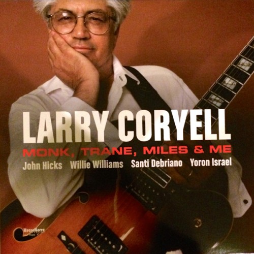 Larry Coryell - Monk, Trane, Miles & Me [Vinyl 180g LP]