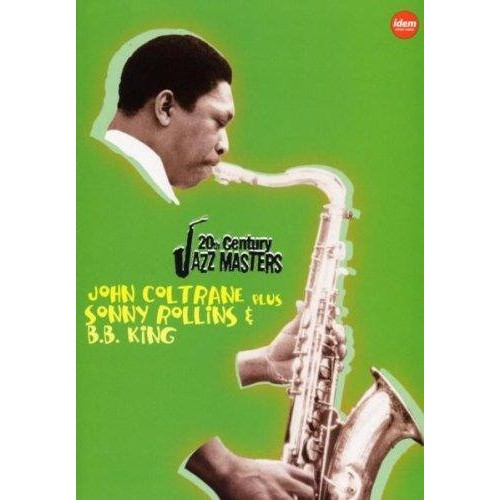 John Coltrane/Sonny Rollins/B.B. King - 20th CENTURY JAZZ MASTERS [DVD]