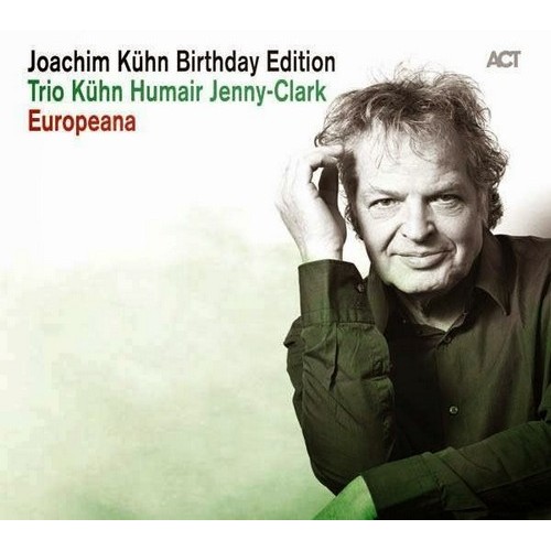 Joachim Kuhn Trio - Europeana: Birthday Edition [2CD]