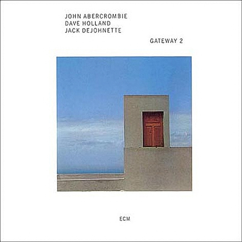 John Abercrombie/Dave Holland/Jack DeJohnette - GATEWAY 2