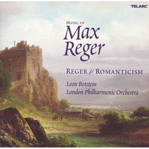 London Philharmonic Orchestra / Leon Botstein -  Max Reger: Music of Max Reger - Reger & Romanticism [CD]