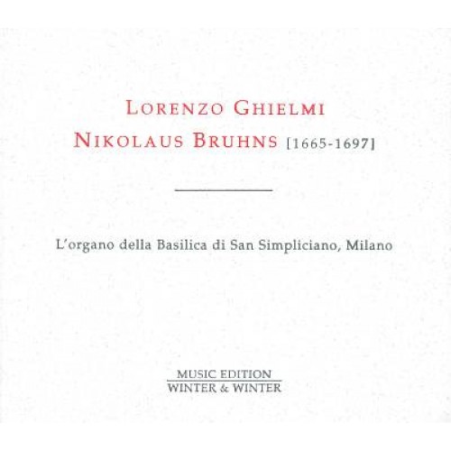 Lorenzo Ghielmi - NIKOLAUS BRUHNS: COMPLETE ORGAN WORKS