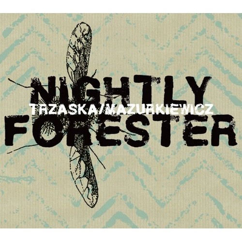 Mikołaj Trzaska/Jacek Mazurkiewicz - NIGHTLY FORESTER