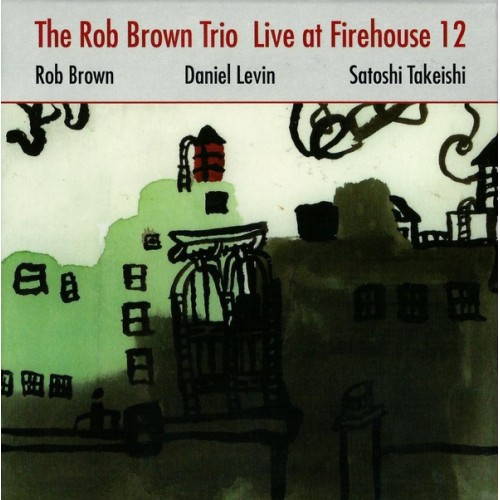 The Rob Brown Trio - Live At Firehouse 12 [CD]