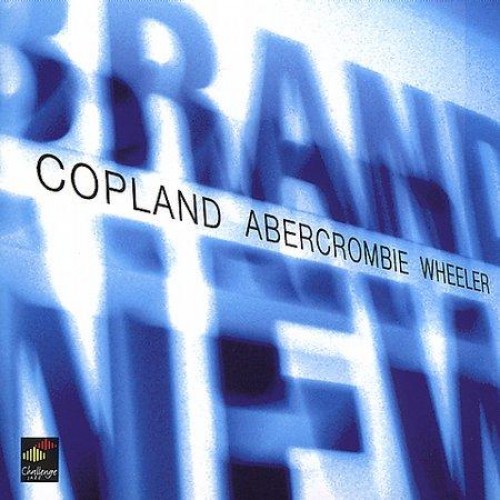 Marc Copland/John Abercrombie/Kenny Wheeler - BRAND NEW