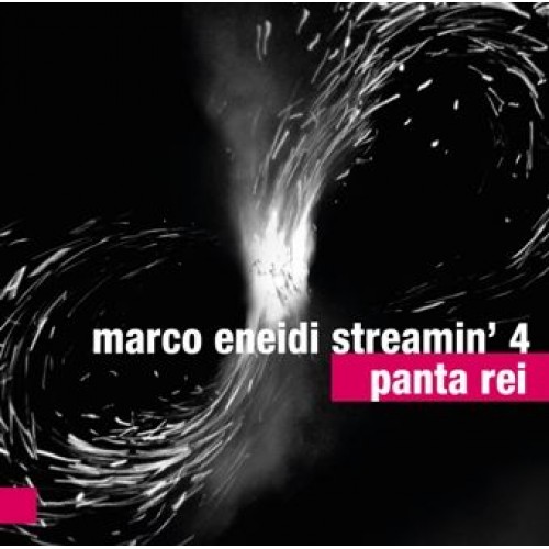 Marco Eneidi Streamin' 4 - PANTA REI