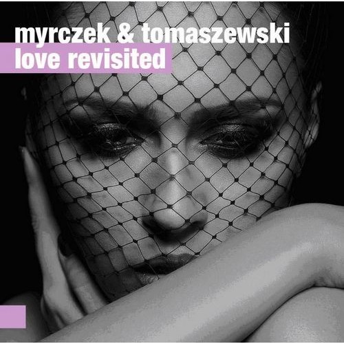 Wojciech Myrczek/Paweł Tomaszewski - LOVE REVISITED