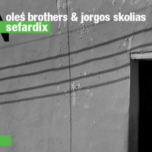 Oleś Brothers & Jorgos Skolias - SEFARDIX [CD]