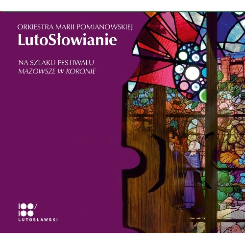 Maria Pomianowska / Orkiestra Marii Pomianowskiej - LutoSłowianie: Following the Traces the Mazovia The Crown Festival [Książka + CD]