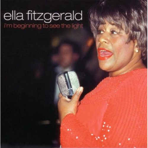 Ella Ftizgerald - I'M BEGINNIG TO SEE THE LIGHT