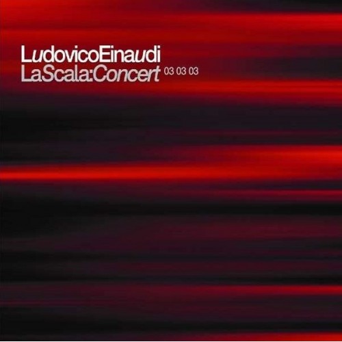 Ludovico Einaudi - La Scala: Concert 03/03/03 [2CD]