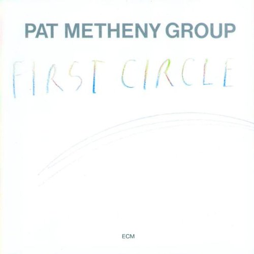 Pat Metheny Group - FIRST CIRCLE