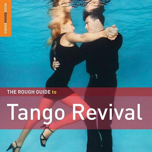 The Rough Guide To TANGO REVIVAL (+ bonus CD by CARLOS GARDEL) - VARIOUS ARTISTS