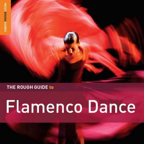 The Rough Guide To FLAMENCO DANCE (+ bonus CD by EDUARDO NIEBLA) - VARIOUS ARTISTS