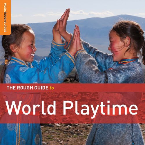 The Rough Guide To WORLD PLAYTIME (+ bonus CD by MORY KANTE) - VARIOUS ARTISTS