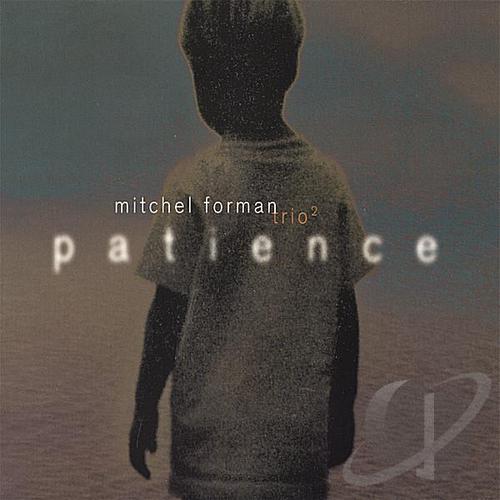 Mitchel Forman Trio 2 - PATIENCE [CD]