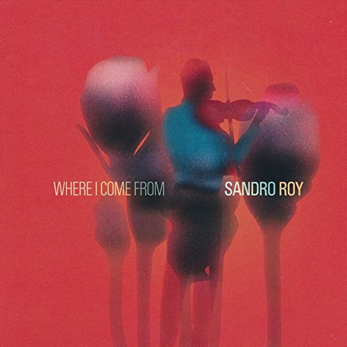 Sandro Roy - WHERE I COME FROM