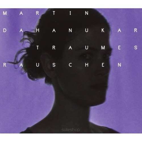 Martin Dahanukar - Traumesrauschen [CD]