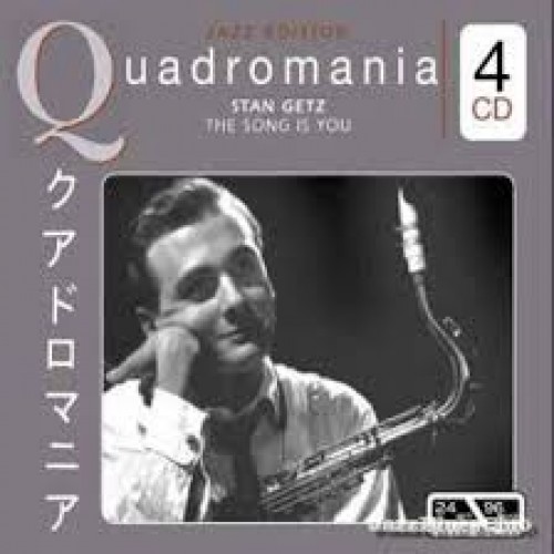 Stan Getz - THE SONG IS YOU [QUADROMANIA 4CD]