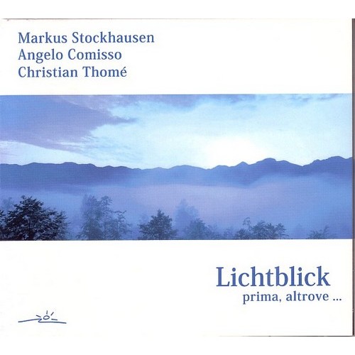 Marcus Stockhausen / Angelo Comisso / Christian Thome - Lichtblick [CD]