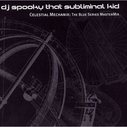 DJ Spooky - CELESTIAL MECHANIX: THE BLUE SERIES MASTERMIX [2CD]
