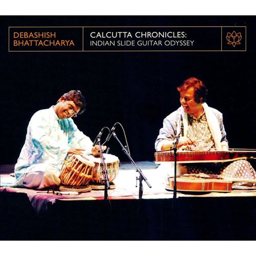 Debashish Bhattacharya - CALCUTA CHRONICLES: INDIAN SLIDE GUITAR ODYSSEY