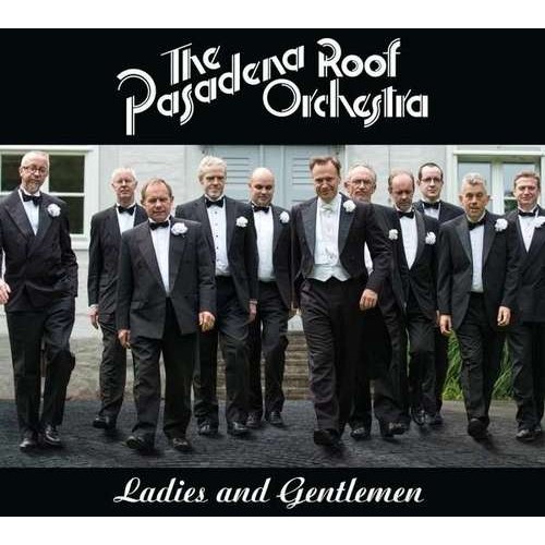 The Pasadena Roof Orchestra - LADIES AND GENTLEMEN