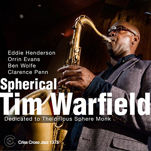 Tim Warfield Quintet - SPHERICAL-DEDICATED TO THE THELONIOUS SPHERE MONK